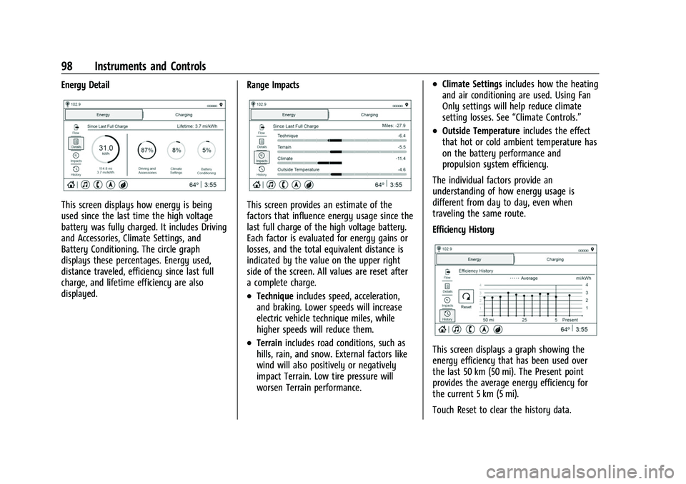 CHEVROLET BOLT EV 2022  Owners Manual Chevrolet BOLT EV Owner Manual (GMNA-Localizing-U.S./Canada-
15082216) - 2022 - CRC - 6/25/21
98 Instruments and Controls
Energy Detail
This screen displays how energy is being
used since the last tim