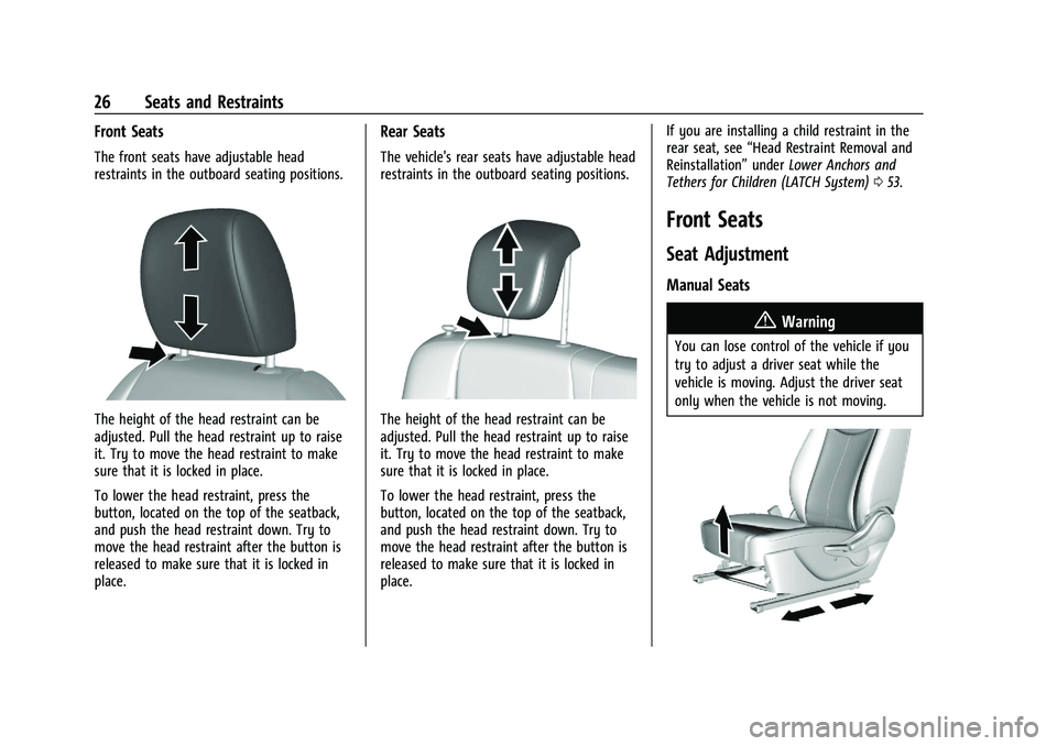 CHEVROLET SPARK 2022 User Guide Chevrolet Spark Owner Manual (GMNA-Localizing-U.S./Canada-14622955) -
2021 - CRC - 8/17/20
26 Seats and Restraints
Front Seats
The front seats have adjustable head
restraints in the outboard seating p
