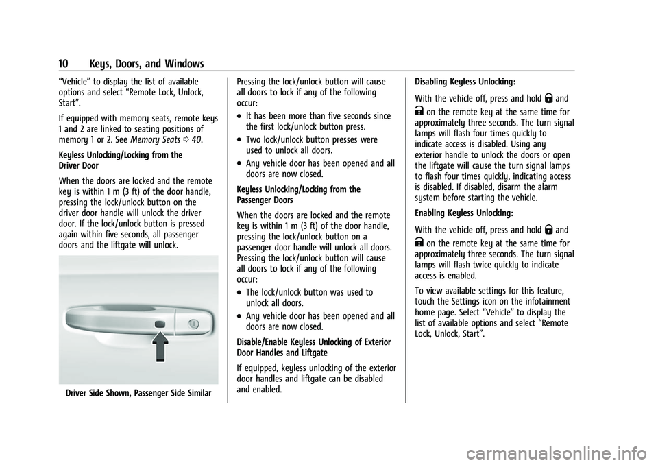 CHEVROLET TAHOE 2023 Owners Manual Chevrolet Tahoe/Suburban Owner Manual (GMNA-Localizing-U.S./Canada/
Mexico-16416971) - 2023 - CRC - 4/25/22
10 Keys, Doors, and Windows
“Vehicle”to display the list of available
options and select CHEVROLET TAHOE 2023 Owners Manual Chevrolet Tahoe/Suburban Owner Manual (GMNA-Localizing-U.S./Canada/
Mexico-16416971) - 2023 - CRC - 4/25/22
10 Keys, Doors, and Windows
“Vehicle”to display the list of available
options and select