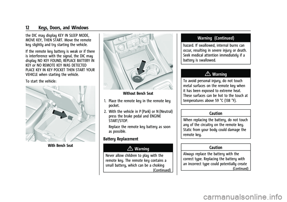 CHEVROLET TAHOE 2023 Owners Manual Chevrolet Tahoe/Suburban Owner Manual (GMNA-Localizing-U.S./Canada/
Mexico-16416971) - 2023 - CRC - 4/25/22
12 Keys, Doors, and Windows
the DIC may display KEY IN SLEEP MODE,
MOVE KEY, THEN START. Mov CHEVROLET TAHOE 2023 Owners Manual Chevrolet Tahoe/Suburban Owner Manual (GMNA-Localizing-U.S./Canada/
Mexico-16416971) - 2023 - CRC - 4/25/22
12 Keys, Doors, and Windows
the DIC may display KEY IN SLEEP MODE,
MOVE KEY, THEN START. Mov