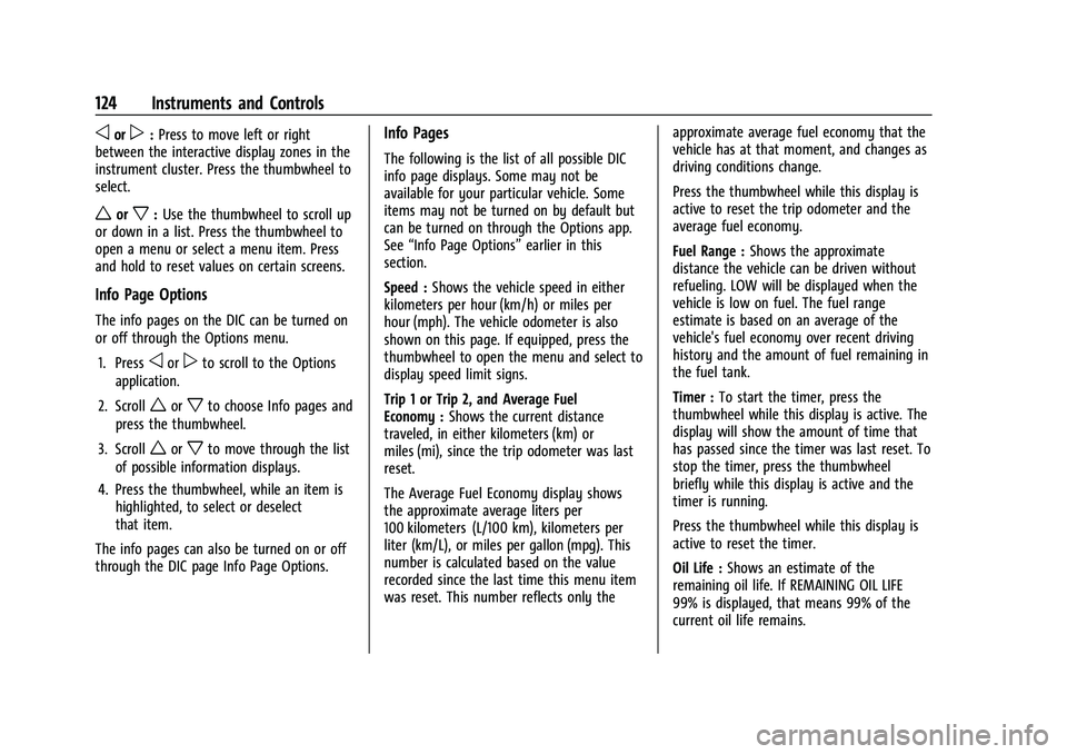 CHEVROLET TAHOE 2023 User Guide Chevrolet Tahoe/Suburban Owner Manual (GMNA-Localizing-U.S./Canada/
Mexico-16416971) - 2023 - CRC - 4/25/22
124 Instruments and Controls
oorp:Press to move left or right
between the interactive displa CHEVROLET TAHOE 2023 User Guide Chevrolet Tahoe/Suburban Owner Manual (GMNA-Localizing-U.S./Canada/
Mexico-16416971) - 2023 - CRC - 4/25/22
124 Instruments and Controls
oorp:Press to move left or right
between the interactive displa