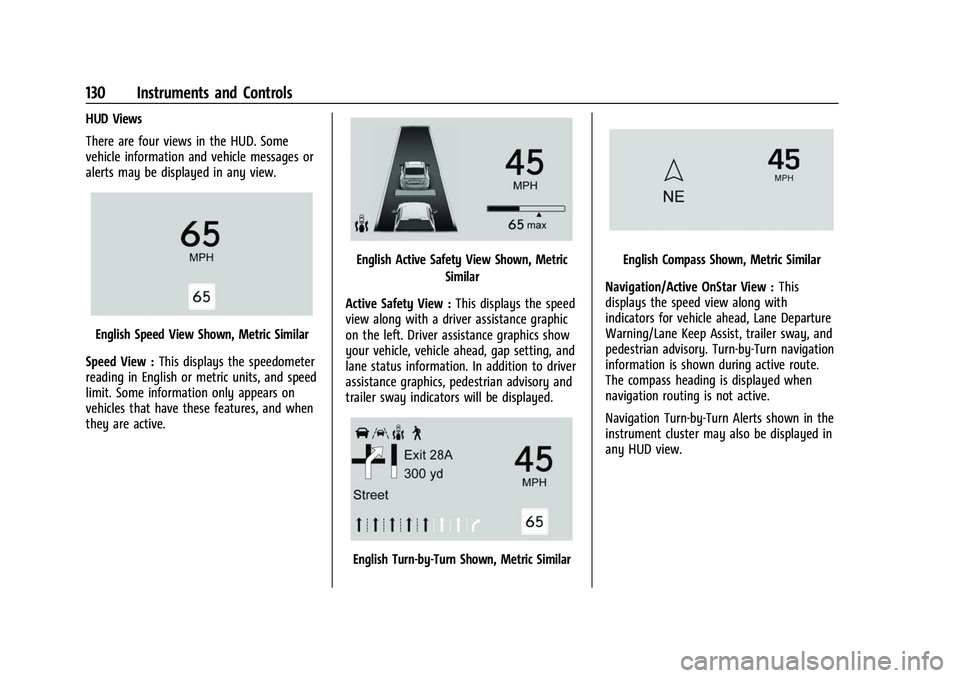 CHEVROLET TAHOE 2023 Service Manual Chevrolet Tahoe/Suburban Owner Manual (GMNA-Localizing-U.S./Canada/
Mexico-16416971) - 2023 - CRC - 4/25/22
130 Instruments and Controls
HUD Views
There are four views in the HUD. Some
vehicle informa