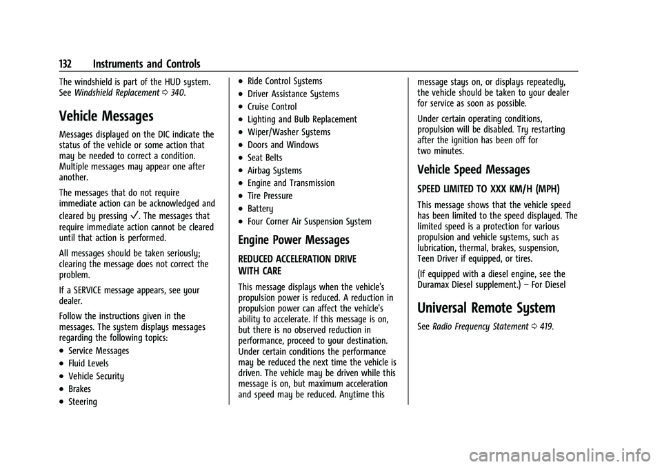 CHEVROLET TAHOE 2023 Workshop Manual Chevrolet Tahoe/Suburban Owner Manual (GMNA-Localizing-U.S./Canada/
Mexico-16416971) - 2023 - CRC - 4/25/22
132 Instruments and Controls
The windshield is part of the HUD system.
SeeWindshield Replace CHEVROLET TAHOE 2023 Workshop Manual Chevrolet Tahoe/Suburban Owner Manual (GMNA-Localizing-U.S./Canada/
Mexico-16416971) - 2023 - CRC - 4/25/22
132 Instruments and Controls
The windshield is part of the HUD system.
SeeWindshield Replace