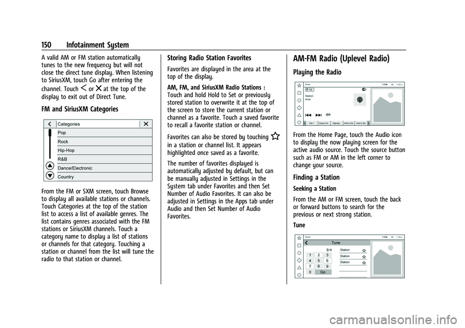 CHEVROLET TAHOE 2023 Owners Manual Chevrolet Tahoe/Suburban Owner Manual (GMNA-Localizing-U.S./Canada/
Mexico-16416971) - 2023 - CRC - 4/26/22
150 Infotainment System
A valid AM or FM station automatically
tunes to the new frequency bu CHEVROLET TAHOE 2023 Owners Manual Chevrolet Tahoe/Suburban Owner Manual (GMNA-Localizing-U.S./Canada/
Mexico-16416971) - 2023 - CRC - 4/26/22
150 Infotainment System
A valid AM or FM station automatically
tunes to the new frequency bu