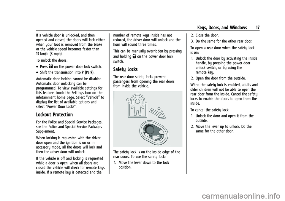 CHEVROLET TAHOE 2023 Owners Manual Chevrolet Tahoe/Suburban Owner Manual (GMNA-Localizing-U.S./Canada/
Mexico-16416971) - 2023 - CRC - 4/25/22
Keys, Doors, and Windows 17
If a vehicle door is unlocked, and then
opened and closed, the d CHEVROLET TAHOE 2023 Owners Manual Chevrolet Tahoe/Suburban Owner Manual (GMNA-Localizing-U.S./Canada/
Mexico-16416971) - 2023 - CRC - 4/25/22
Keys, Doors, and Windows 17
If a vehicle door is unlocked, and then
opened and closed, the d