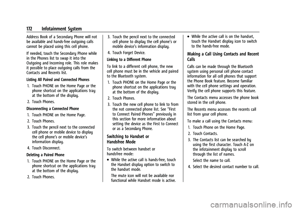 CHEVROLET TAHOE 2023 Owners Manual Chevrolet Tahoe/Suburban Owner Manual (GMNA-Localizing-U.S./Canada/
Mexico-16416971) - 2023 - CRC - 4/26/22
172 Infotainment System
Address Book of a Secondary Phone will not
be available and hands-fr CHEVROLET TAHOE 2023 Owners Manual Chevrolet Tahoe/Suburban Owner Manual (GMNA-Localizing-U.S./Canada/
Mexico-16416971) - 2023 - CRC - 4/26/22
172 Infotainment System
Address Book of a Secondary Phone will not
be available and hands-fr