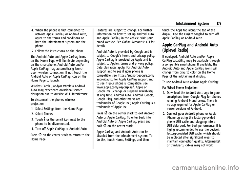 CHEVROLET TAHOE 2023 Owners Manual Chevrolet Tahoe/Suburban Owner Manual (GMNA-Localizing-U.S./Canada/
Mexico-16416971) - 2023 - CRC - 4/26/22
Infotainment System 175
4. When the phone is first connected toactivate Apple CarPlay or And CHEVROLET TAHOE 2023 Owners Manual Chevrolet Tahoe/Suburban Owner Manual (GMNA-Localizing-U.S./Canada/
Mexico-16416971) - 2023 - CRC - 4/26/22
Infotainment System 175
4. When the phone is first connected toactivate Apple CarPlay or And