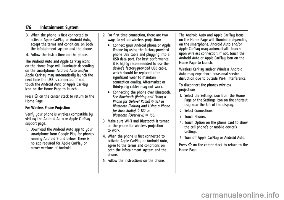CHEVROLET TAHOE 2023 Owners Manual Chevrolet Tahoe/Suburban Owner Manual (GMNA-Localizing-U.S./Canada/
Mexico-16416971) - 2023 - CRC - 4/26/22
176 Infotainment System
3. When the phone is first connected toactivate Apple CarPlay or And CHEVROLET TAHOE 2023 Owners Manual Chevrolet Tahoe/Suburban Owner Manual (GMNA-Localizing-U.S./Canada/
Mexico-16416971) - 2023 - CRC - 4/26/22
176 Infotainment System
3. When the phone is first connected toactivate Apple CarPlay or And