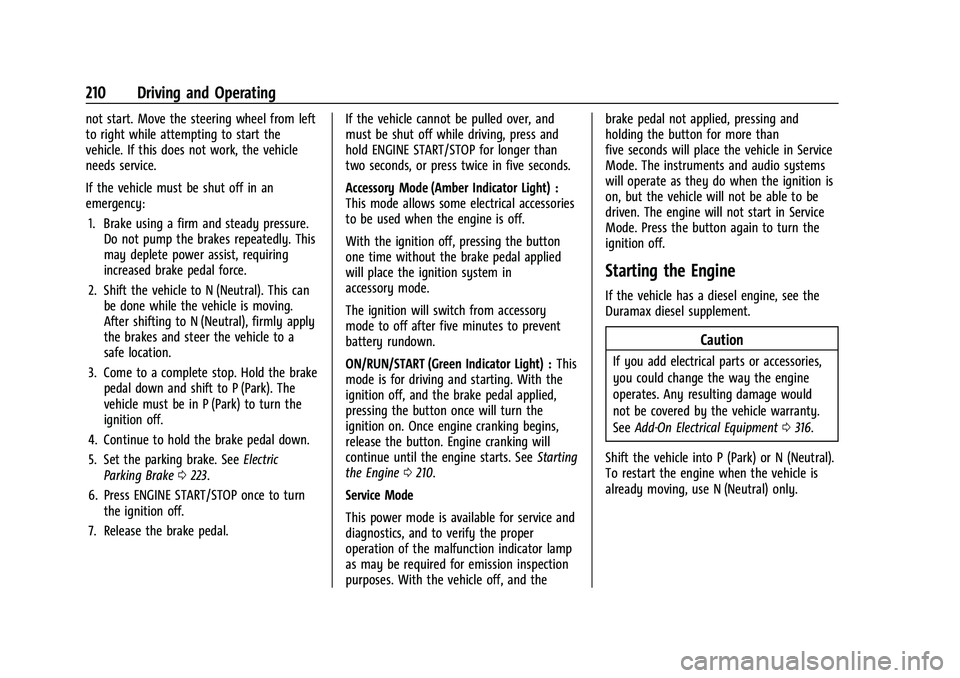 CHEVROLET TAHOE 2023 Owners Manual Chevrolet Tahoe/Suburban Owner Manual (GMNA-Localizing-U.S./Canada/
Mexico-16416971) - 2023 - CRC - 5/16/22
210 Driving and Operating
not start. Move the steering wheel from left
to right while attemp CHEVROLET TAHOE 2023 Owners Manual Chevrolet Tahoe/Suburban Owner Manual (GMNA-Localizing-U.S./Canada/
Mexico-16416971) - 2023 - CRC - 5/16/22
210 Driving and Operating
not start. Move the steering wheel from left
to right while attemp