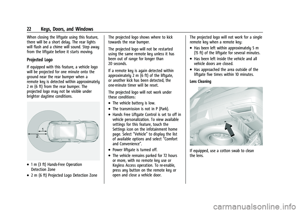 CHEVROLET TAHOE 2023 Owners Manual Chevrolet Tahoe/Suburban Owner Manual (GMNA-Localizing-U.S./Canada/
Mexico-16416971) - 2023 - CRC - 4/25/22
22 Keys, Doors, and Windows
When closing the liftgate using this feature,
there will be a sh CHEVROLET TAHOE 2023 Owners Manual Chevrolet Tahoe/Suburban Owner Manual (GMNA-Localizing-U.S./Canada/
Mexico-16416971) - 2023 - CRC - 4/25/22
22 Keys, Doors, and Windows
When closing the liftgate using this feature,
there will be a sh