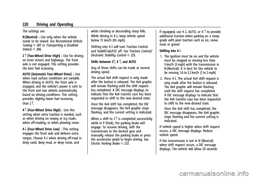 CHEVROLET TAHOE 2023  Owners Manual Chevrolet Tahoe/Suburban Owner Manual (GMNA-Localizing-U.S./Canada/
Mexico-16416971) - 2023 - CRC - 5/16/22
220 Driving and Operating
The settings are:
N (Neutral) :Use only when the vehicle
needs to 