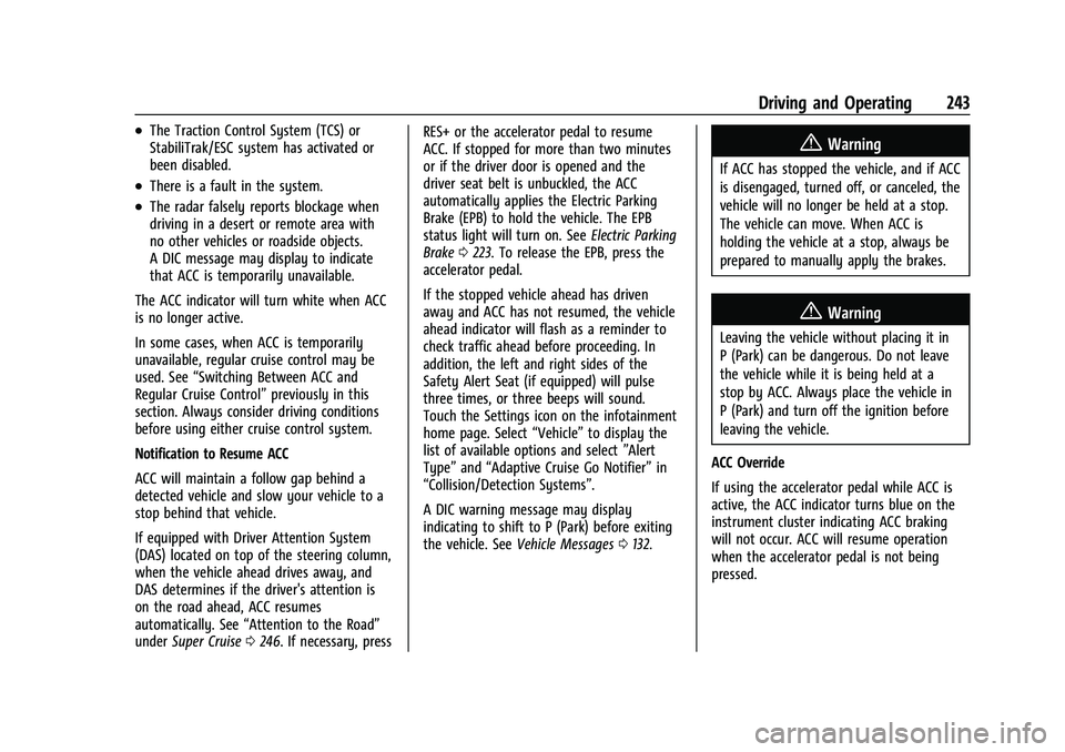 CHEVROLET TAHOE 2023  Owners Manual Chevrolet Tahoe/Suburban Owner Manual (GMNA-Localizing-U.S./Canada/
Mexico-16416971) - 2023 - CRC - 5/16/22
Driving and Operating 243
.The Traction Control System (TCS) or
StabiliTrak/ESC system has a