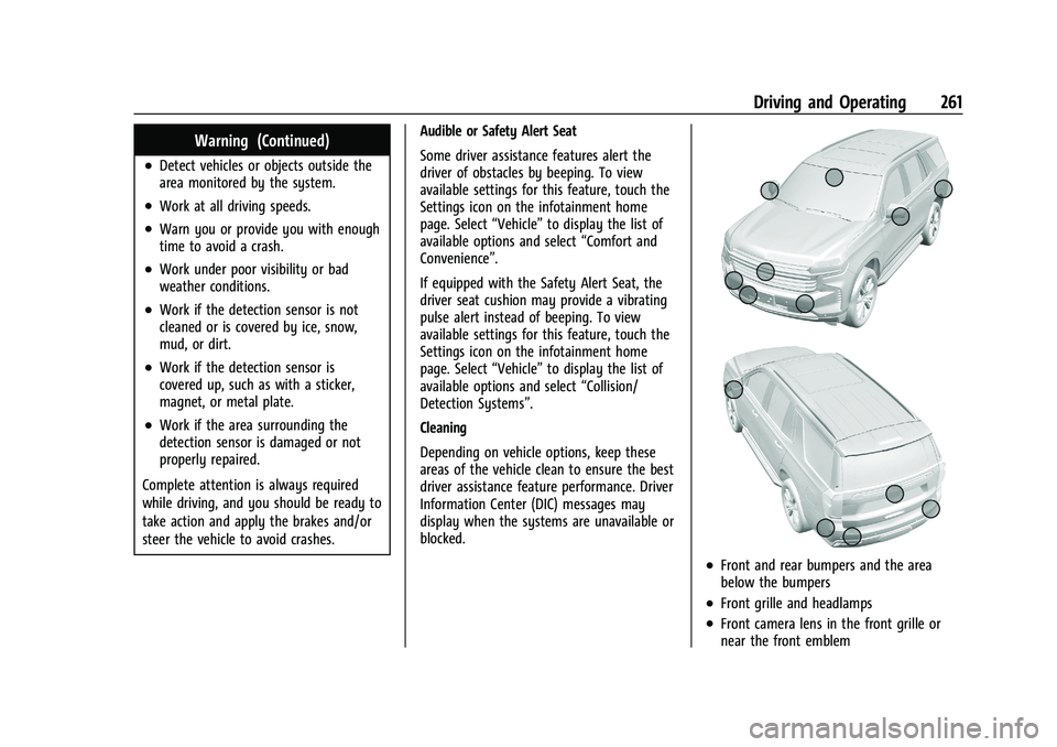 CHEVROLET TAHOE 2023  Owners Manual Chevrolet Tahoe/Suburban Owner Manual (GMNA-Localizing-U.S./Canada/
Mexico-16416971) - 2023 - CRC - 5/16/22
Driving and Operating 261
Warning (Continued)
.Detect vehicles or objects outside the
area m