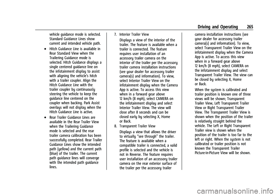 CHEVROLET TAHOE 2023  Owners Manual Chevrolet Tahoe/Suburban Owner Manual (GMNA-Localizing-U.S./Canada/
Mexico-16416971) - 2023 - CRC - 5/16/22
Driving and Operating 265
vehicle guidance mode is selected.
Standard Guidance Lines show
cu