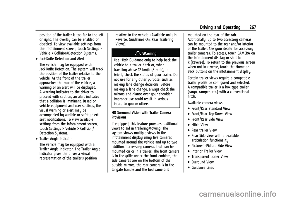 CHEVROLET TAHOE 2023 Owners Manual Chevrolet Tahoe/Suburban Owner Manual (GMNA-Localizing-U.S./Canada/
Mexico-16416971) - 2023 - CRC - 5/16/22
Driving and Operating 267
position of the trailer is too far to the left
or right. The overl CHEVROLET TAHOE 2023 Owners Manual Chevrolet Tahoe/Suburban Owner Manual (GMNA-Localizing-U.S./Canada/
Mexico-16416971) - 2023 - CRC - 5/16/22
Driving and Operating 267
position of the trailer is too far to the left
or right. The overl