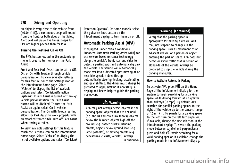 CHEVROLET TAHOE 2023 Owners Manual Chevrolet Tahoe/Suburban Owner Manual (GMNA-Localizing-U.S./Canada/
Mexico-16416971) - 2023 - CRC - 5/16/22
270 Driving and Operating
an object is very close to the vehicle front
(<0.3m (1 ft)), a con CHEVROLET TAHOE 2023 Owners Manual Chevrolet Tahoe/Suburban Owner Manual (GMNA-Localizing-U.S./Canada/
Mexico-16416971) - 2023 - CRC - 5/16/22
270 Driving and Operating
an object is very close to the vehicle front
(<0.3m (1 ft)), a con