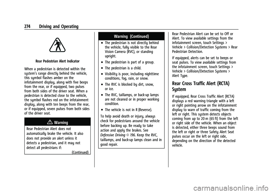 CHEVROLET TAHOE 2023 Owners Manual Chevrolet Tahoe/Suburban Owner Manual (GMNA-Localizing-U.S./Canada/
Mexico-16416971) - 2023 - CRC - 5/16/22
274 Driving and Operating
Rear Pedestrian Alert Indicator
When a pedestrian is detected with CHEVROLET TAHOE 2023 Owners Manual Chevrolet Tahoe/Suburban Owner Manual (GMNA-Localizing-U.S./Canada/
Mexico-16416971) - 2023 - CRC - 5/16/22
274 Driving and Operating
Rear Pedestrian Alert Indicator
When a pedestrian is detected with