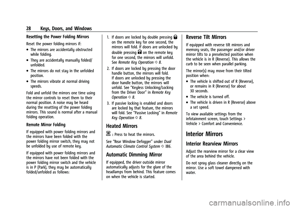 CHEVROLET TAHOE 2023 Owners Manual Chevrolet Tahoe/Suburban Owner Manual (GMNA-Localizing-U.S./Canada/
Mexico-16416971) - 2023 - CRC - 4/25/22
28 Keys, Doors, and Windows
Resetting the Power Folding Mirrors
Reset the power folding mirr CHEVROLET TAHOE 2023 Owners Manual Chevrolet Tahoe/Suburban Owner Manual (GMNA-Localizing-U.S./Canada/
Mexico-16416971) - 2023 - CRC - 4/25/22
28 Keys, Doors, and Windows
Resetting the Power Folding Mirrors
Reset the power folding mirr