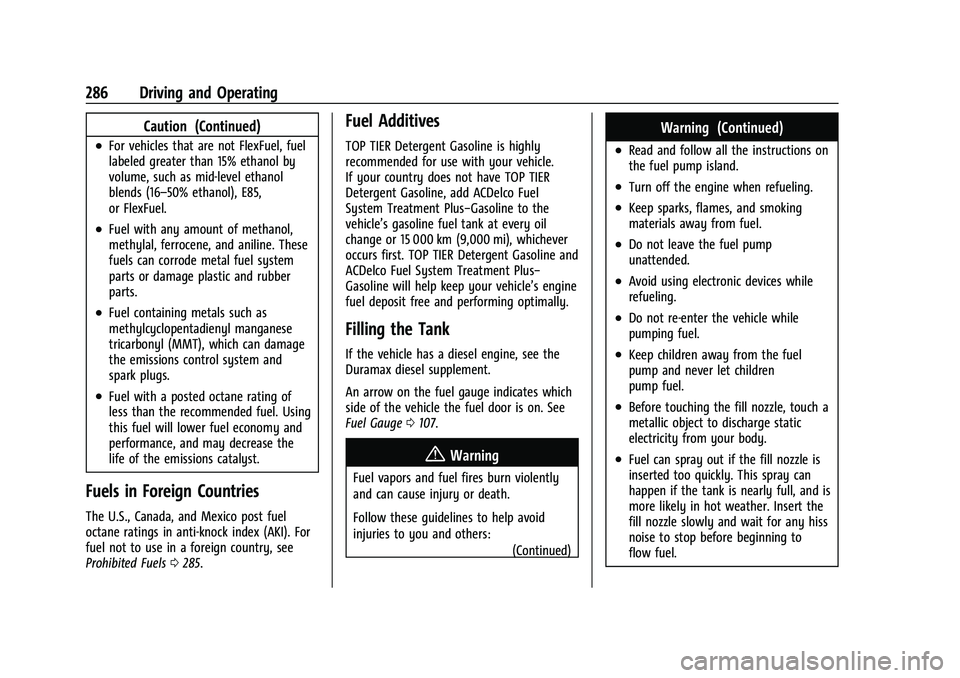 CHEVROLET TAHOE 2023  Owners Manual Chevrolet Tahoe/Suburban Owner Manual (GMNA-Localizing-U.S./Canada/
Mexico-16416971) - 2023 - CRC - 5/16/22
286 Driving and Operating
Caution (Continued)
.For vehicles that are not FlexFuel, fuel
labe