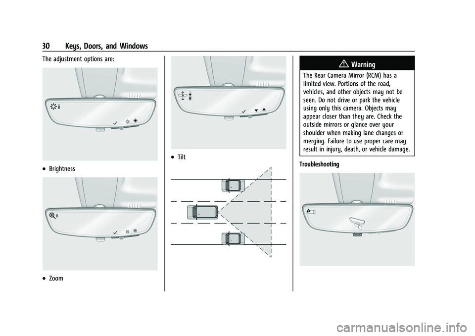 CHEVROLET TAHOE 2023 Owners Manual Chevrolet Tahoe/Suburban Owner Manual (GMNA-Localizing-U.S./Canada/
Mexico-16416971) - 2023 - CRC - 4/25/22
30 Keys, Doors, and Windows
The adjustment options are:
.Brightness
.Zoom
.Tilt
{Warning
The CHEVROLET TAHOE 2023 Owners Manual Chevrolet Tahoe/Suburban Owner Manual (GMNA-Localizing-U.S./Canada/
Mexico-16416971) - 2023 - CRC - 4/25/22
30 Keys, Doors, and Windows
The adjustment options are:
.Brightness
.Zoom
.Tilt
{Warning
The