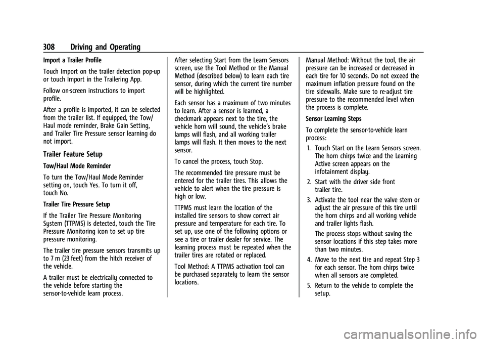 CHEVROLET TAHOE 2023 Service Manual Chevrolet Tahoe/Suburban Owner Manual (GMNA-Localizing-U.S./Canada/
Mexico-16416971) - 2023 - CRC - 5/16/22
308 Driving and Operating
Import a Trailer Profile
Touch Import on the trailer detection pop CHEVROLET TAHOE 2023 Service Manual Chevrolet Tahoe/Suburban Owner Manual (GMNA-Localizing-U.S./Canada/
Mexico-16416971) - 2023 - CRC - 5/16/22
308 Driving and Operating
Import a Trailer Profile
Touch Import on the trailer detection pop