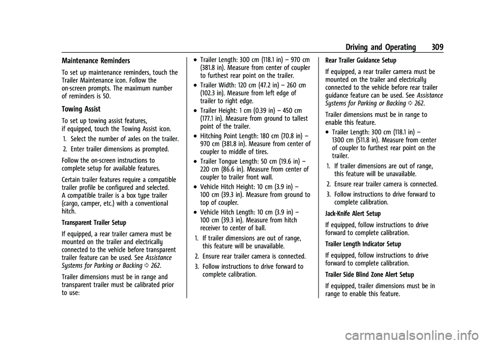 CHEVROLET TAHOE 2023 Owners Manual Chevrolet Tahoe/Suburban Owner Manual (GMNA-Localizing-U.S./Canada/
Mexico-16416971) - 2023 - CRC - 5/16/22
Driving and Operating 309
Maintenance Reminders
To set up maintenance reminders, touch the
T CHEVROLET TAHOE 2023 Owners Manual Chevrolet Tahoe/Suburban Owner Manual (GMNA-Localizing-U.S./Canada/
Mexico-16416971) - 2023 - CRC - 5/16/22
Driving and Operating 309
Maintenance Reminders
To set up maintenance reminders, touch the
T