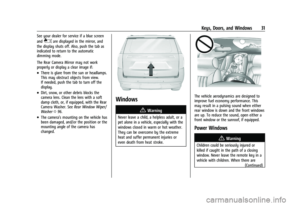CHEVROLET TAHOE 2023 Owners Manual Chevrolet Tahoe/Suburban Owner Manual (GMNA-Localizing-U.S./Canada/
Mexico-16416971) - 2023 - CRC - 4/25/22
Keys, Doors, and Windows 31
See your dealer for service if a blue screen
and
3are displayed CHEVROLET TAHOE 2023 Owners Manual Chevrolet Tahoe/Suburban Owner Manual (GMNA-Localizing-U.S./Canada/
Mexico-16416971) - 2023 - CRC - 4/25/22
Keys, Doors, and Windows 31
See your dealer for service if a blue screen
and
3are displayed