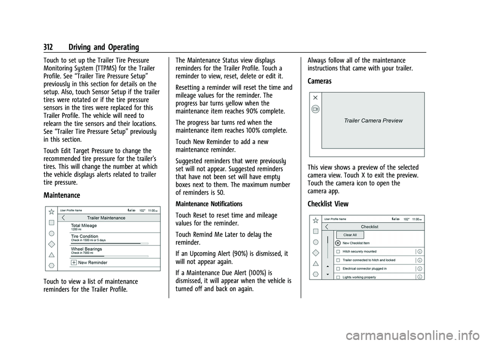 CHEVROLET TAHOE 2023 Owners Manual Chevrolet Tahoe/Suburban Owner Manual (GMNA-Localizing-U.S./Canada/
Mexico-16416971) - 2023 - CRC - 5/16/22
312 Driving and Operating
Touch to set up the Trailer Tire Pressure
Monitoring System (TTPMS CHEVROLET TAHOE 2023 Owners Manual Chevrolet Tahoe/Suburban Owner Manual (GMNA-Localizing-U.S./Canada/
Mexico-16416971) - 2023 - CRC - 5/16/22
312 Driving and Operating
Touch to set up the Trailer Tire Pressure
Monitoring System (TTPMS