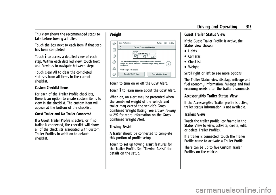 CHEVROLET TAHOE 2023  Owners Manual Chevrolet Tahoe/Suburban Owner Manual (GMNA-Localizing-U.S./Canada/
Mexico-16416971) - 2023 - CRC - 5/16/22
Driving and Operating 313
This view shows the recommended steps to
take before towing a trai
