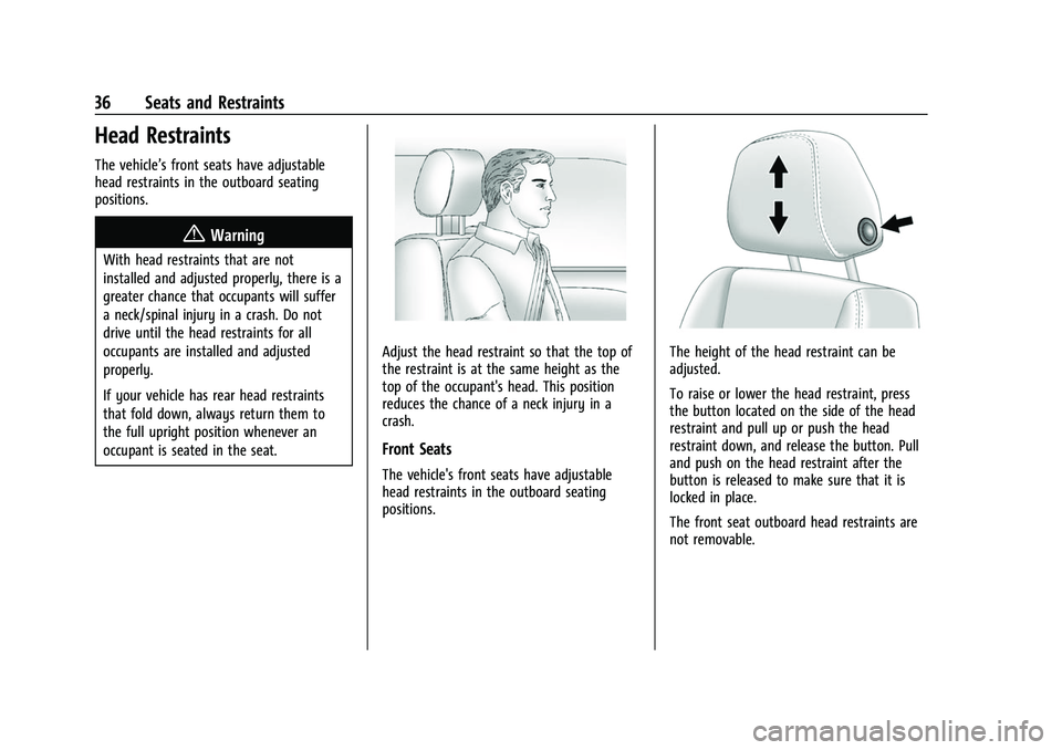 CHEVROLET TAHOE 2023 Owners Guide Chevrolet Tahoe/Suburban Owner Manual (GMNA-Localizing-U.S./Canada/
Mexico-16416971) - 2023 - CRC - 4/25/22
36 Seats and Restraints
Head Restraints
The vehicle’s front seats have adjustable
head res CHEVROLET TAHOE 2023 Owners Guide Chevrolet Tahoe/Suburban Owner Manual (GMNA-Localizing-U.S./Canada/
Mexico-16416971) - 2023 - CRC - 4/25/22
36 Seats and Restraints
Head Restraints
The vehicle’s front seats have adjustable
head res