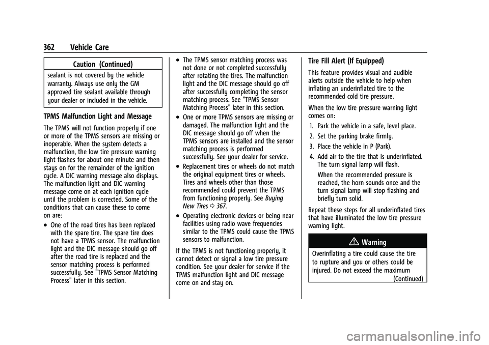 CHEVROLET TAHOE 2023 Owners Manual Chevrolet Tahoe/Suburban Owner Manual (GMNA-Localizing-U.S./Canada/
Mexico-16416971) - 2023 - CRC - 4/26/22
362 Vehicle Care
Caution (Continued)
sealant is not covered by the vehicle
warranty. Always CHEVROLET TAHOE 2023 Owners Manual Chevrolet Tahoe/Suburban Owner Manual (GMNA-Localizing-U.S./Canada/
Mexico-16416971) - 2023 - CRC - 4/26/22
362 Vehicle Care
Caution (Continued)
sealant is not covered by the vehicle
warranty. Always