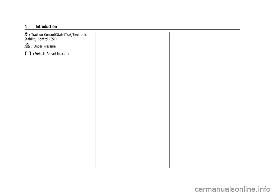 CHEVROLET TAHOE 2023  Owners Manual Chevrolet Tahoe/Suburban Owner Manual (GMNA-Localizing-U.S./Canada/
Mexico-16416971) - 2023 - CRC - 4/25/22
4 Introduction
d:Traction Control/StabiliTrak/Electronic
Stability Control (ESC)
a: Under Pr