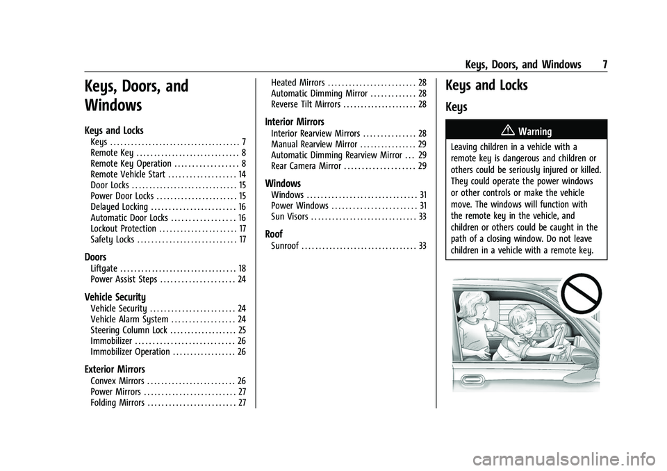 CHEVROLET TAHOE 2023  Owners Manual Chevrolet Tahoe/Suburban Owner Manual (GMNA-Localizing-U.S./Canada/
Mexico-16416971) - 2023 - CRC - 4/25/22
Keys, Doors, and Windows 7
Keys, Doors, and
Windows
Keys and Locks
Keys . . . . . . . . . . 