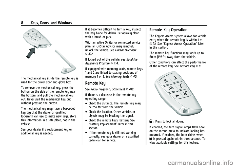 CHEVROLET TAHOE 2023 Owners Manual Chevrolet Tahoe/Suburban Owner Manual (GMNA-Localizing-U.S./Canada/
Mexico-16416971) - 2023 - CRC - 4/25/22
8 Keys, Doors, and Windows
The mechanical key inside the remote key is
used for the driver d CHEVROLET TAHOE 2023 Owners Manual Chevrolet Tahoe/Suburban Owner Manual (GMNA-Localizing-U.S./Canada/
Mexico-16416971) - 2023 - CRC - 4/25/22
8 Keys, Doors, and Windows
The mechanical key inside the remote key is
used for the driver d