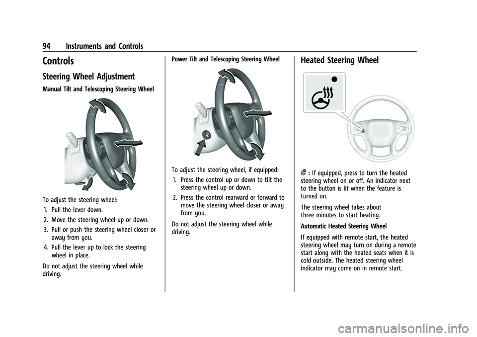 CHEVROLET TAHOE 2023 Owners Manual Chevrolet Tahoe/Suburban Owner Manual (GMNA-Localizing-U.S./Canada/
Mexico-16416971) - 2023 - CRC - 4/25/22
94 Instruments and Controls
Controls
Steering Wheel Adjustment
Manual Tilt and Telescoping S CHEVROLET TAHOE 2023 Owners Manual Chevrolet Tahoe/Suburban Owner Manual (GMNA-Localizing-U.S./Canada/
Mexico-16416971) - 2023 - CRC - 4/25/22
94 Instruments and Controls
Controls
Steering Wheel Adjustment
Manual Tilt and Telescoping S