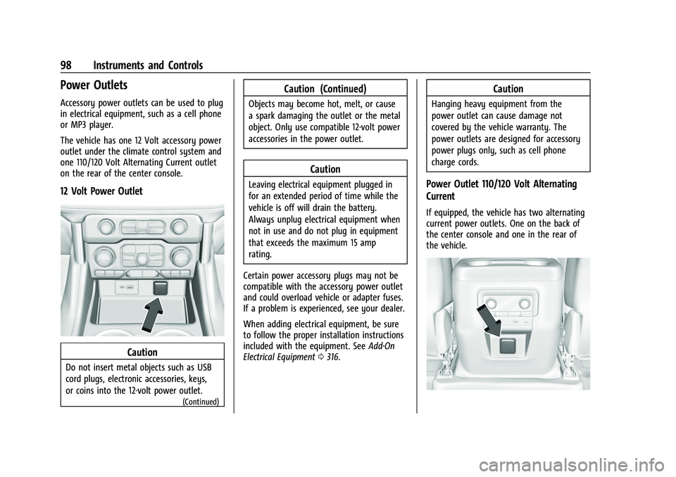 CHEVROLET TAHOE 2023 Owners Manual Chevrolet Tahoe/Suburban Owner Manual (GMNA-Localizing-U.S./Canada/
Mexico-16416971) - 2023 - CRC - 4/25/22
98 Instruments and Controls
Power Outlets
Accessory power outlets can be used to plug
in ele CHEVROLET TAHOE 2023 Owners Manual Chevrolet Tahoe/Suburban Owner Manual (GMNA-Localizing-U.S./Canada/
Mexico-16416971) - 2023 - CRC - 4/25/22
98 Instruments and Controls
Power Outlets
Accessory power outlets can be used to plug
in ele
