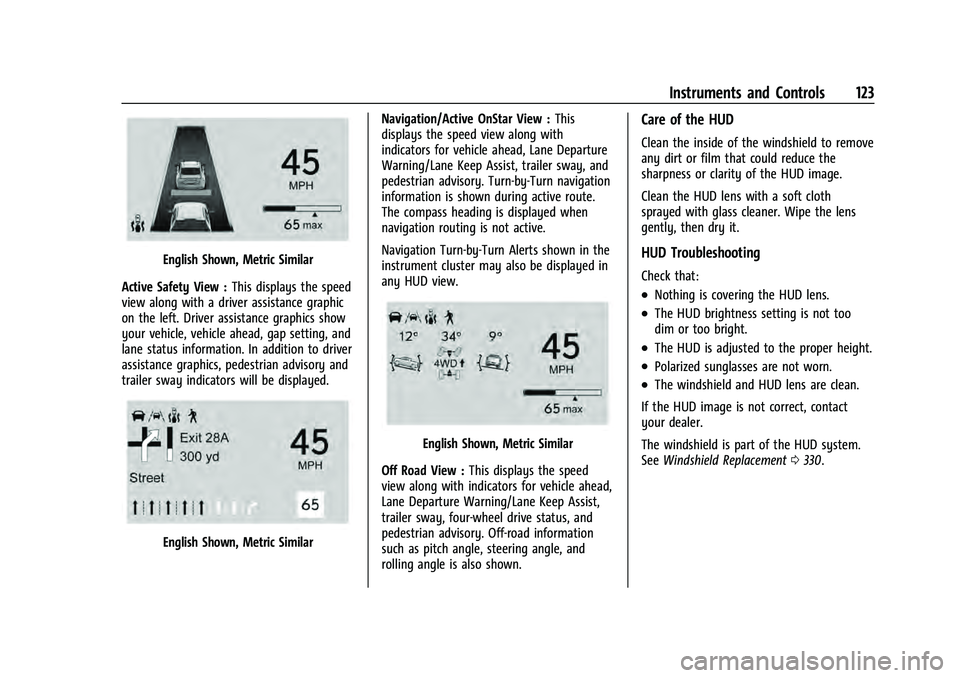 CHEVROLET TAHOE 2022 Owners Manual Chevrolet Tahoe/Suburban Owner Manual (GMNA-Localizing-U.S./Canada/
Mexico-13690484) - 2021 - crc - 8/17/20
Instruments and Controls 123
English Shown, Metric Similar
Active Safety View : This display CHEVROLET TAHOE 2022 Owners Manual Chevrolet Tahoe/Suburban Owner Manual (GMNA-Localizing-U.S./Canada/
Mexico-13690484) - 2021 - crc - 8/17/20
Instruments and Controls 123
English Shown, Metric Similar
Active Safety View : This display