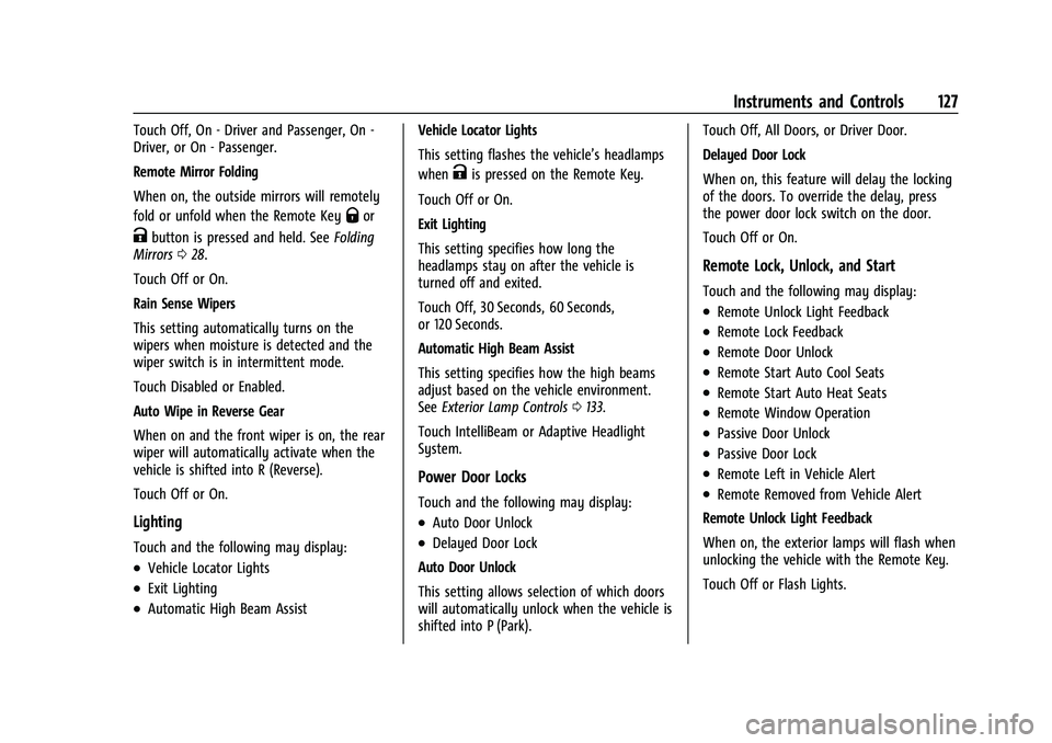 CHEVROLET TAHOE 2022  Owners Manual Chevrolet Tahoe/Suburban Owner Manual (GMNA-Localizing-U.S./Canada/
Mexico-13690484) - 2021 - crc - 8/17/20
Instruments and Controls 127
Touch Off, On - Driver and Passenger, On -
Driver, or On - Pass