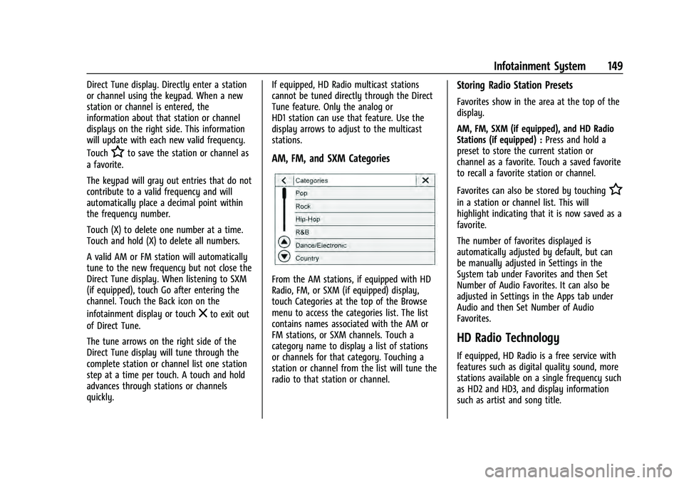 CHEVROLET TAHOE 2022  Owners Manual Chevrolet Tahoe/Suburban Owner Manual (GMNA-Localizing-U.S./Canada/
Mexico-13690484) - 2021 - crc - 8/17/20
Infotainment System 149
Direct Tune display. Directly enter a station
or channel using the k