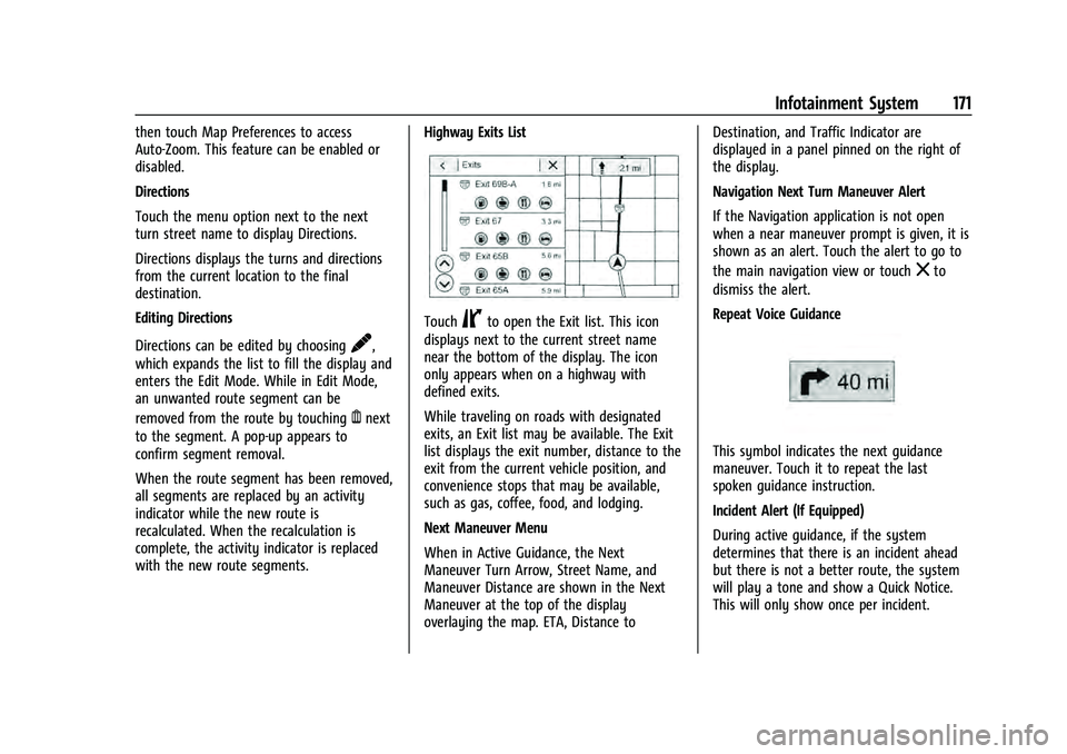 CHEVROLET TAHOE 2022 Repair Manual Chevrolet Tahoe/Suburban Owner Manual (GMNA-Localizing-U.S./Canada/
Mexico-13690484) - 2021 - crc - 8/17/20
Infotainment System 171
then touch Map Preferences to access
Auto-Zoom. This feature can be CHEVROLET TAHOE 2022 Repair Manual Chevrolet Tahoe/Suburban Owner Manual (GMNA-Localizing-U.S./Canada/
Mexico-13690484) - 2021 - crc - 8/17/20
Infotainment System 171
then touch Map Preferences to access
Auto-Zoom. This feature can be
