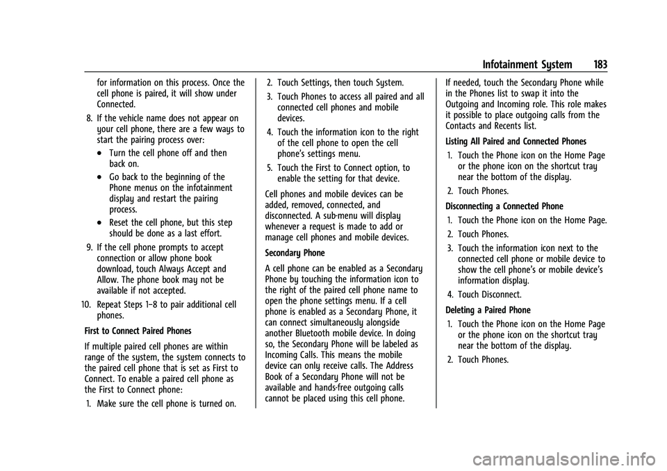 CHEVROLET TAHOE 2022 Manual PDF Chevrolet Tahoe/Suburban Owner Manual (GMNA-Localizing-U.S./Canada/
Mexico-13690484) - 2021 - crc - 8/17/20
Infotainment System 183
for information on this process. Once the
cell phone is paired, it w CHEVROLET TAHOE 2022 Manual PDF Chevrolet Tahoe/Suburban Owner Manual (GMNA-Localizing-U.S./Canada/
Mexico-13690484) - 2021 - crc - 8/17/20
Infotainment System 183
for information on this process. Once the
cell phone is paired, it w