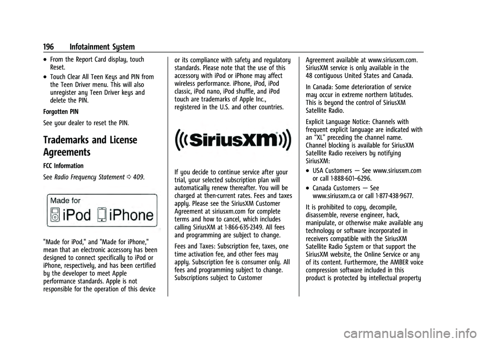 CHEVROLET TAHOE 2022  Owners Manual Chevrolet Tahoe/Suburban Owner Manual (GMNA-Localizing-U.S./Canada/
Mexico-13690484) - 2021 - crc - 8/17/20
196 Infotainment System
.From the Report Card display, touch
Reset.
.Touch Clear All Teen Ke