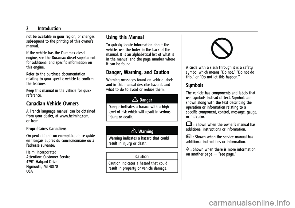 CHEVROLET TAHOE 2022  Owners Manual Chevrolet Tahoe/Suburban Owner Manual (GMNA-Localizing-U.S./Canada/
Mexico-13690484) - 2021 - CRC - 8/21/20
2 Introduction
not be available in your region, or changes
subsequent to the printing of thi