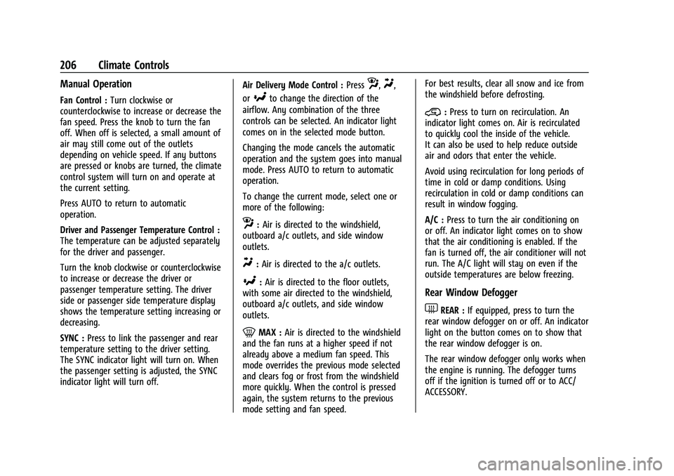 CHEVROLET TAHOE 2022  Owners Manual Chevrolet Tahoe/Suburban Owner Manual (GMNA-Localizing-U.S./Canada/
Mexico-13690484) - 2021 - crc - 8/17/20
206 Climate Controls
Manual Operation
Fan Control :Turn clockwise or
counterclockwise to inc