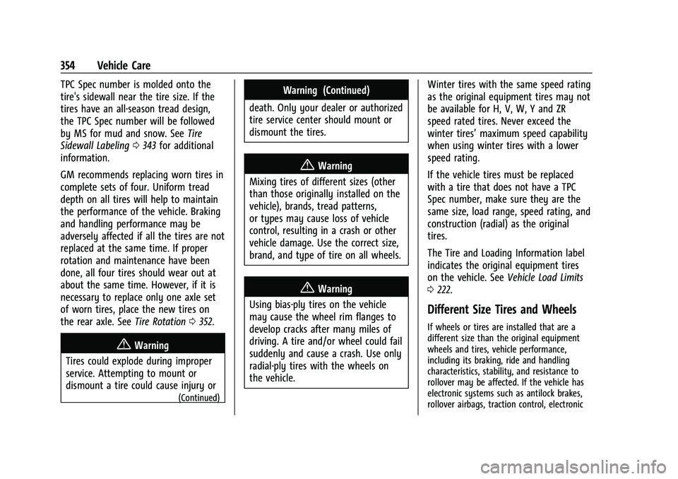 CHEVROLET TAHOE 2022  Owners Manual Chevrolet Tahoe/Suburban Owner Manual (GMNA-Localizing-U.S./Canada/
Mexico-13690484) - 2021 - crc - 8/17/20
354 Vehicle Care
TPC Spec number is molded onto the
tire's sidewall near the tire size. 