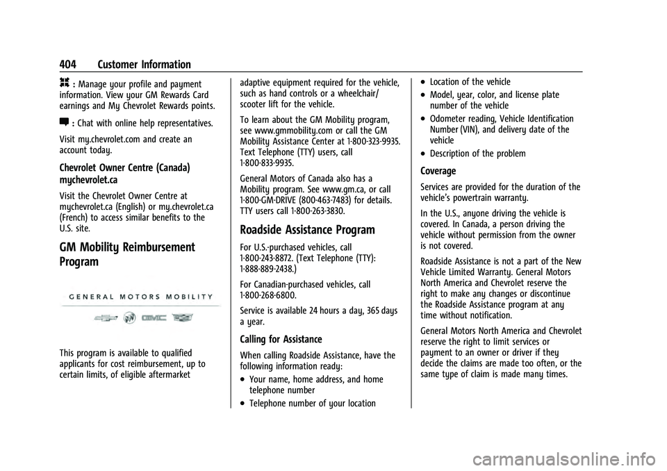 CHEVROLET TAHOE 2022  Owners Manual Chevrolet Tahoe/Suburban Owner Manual (GMNA-Localizing-U.S./Canada/
Mexico-13690484) - 2021 - crc - 8/17/20
404 Customer Information
H:Manage your profile and payment
information. View your GM Rewards