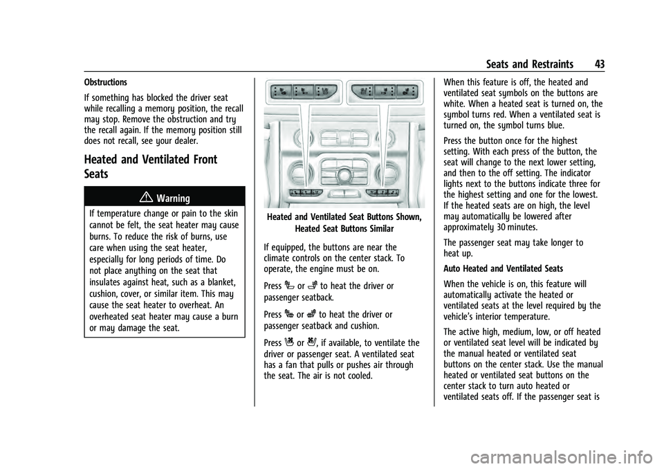 CHEVROLET TAHOE 2022 Service Manual Chevrolet Tahoe/Suburban Owner Manual (GMNA-Localizing-U.S./Canada/
Mexico-13690484) - 2021 - crc - 8/17/20
Seats and Restraints 43
Obstructions
If something has blocked the driver seat
while recallin CHEVROLET TAHOE 2022 Service Manual Chevrolet Tahoe/Suburban Owner Manual (GMNA-Localizing-U.S./Canada/
Mexico-13690484) - 2021 - crc - 8/17/20
Seats and Restraints 43
Obstructions
If something has blocked the driver seat
while recallin