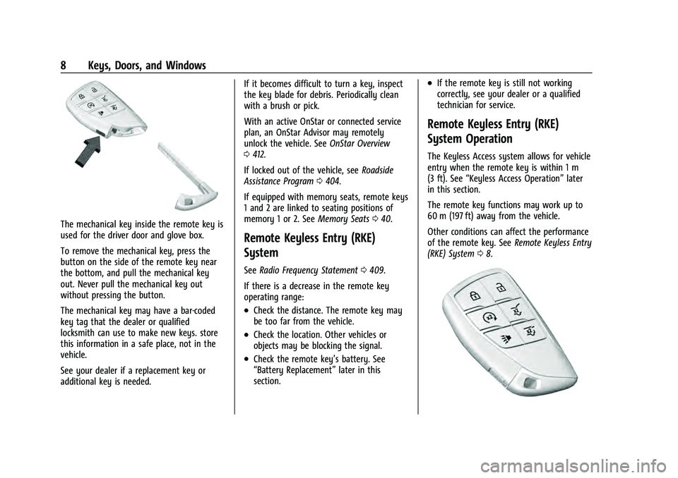CHEVROLET TAHOE 2022  Owners Manual Chevrolet Tahoe/Suburban Owner Manual (GMNA-Localizing-U.S./Canada/
Mexico-13690484) - 2021 - crc - 8/17/20
8 Keys, Doors, and Windows
The mechanical key inside the remote key is
used for the driver d