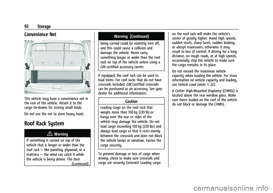 CHEVROLET TAHOE 2022  Owners Manual Chevrolet Tahoe/Suburban Owner Manual (GMNA-Localizing-U.S./Canada/
Mexico-13690484) - 2021 - crc - 8/17/20
92 Storage
Convenience Net
This vehicle may have a convenience net in
the rear of the vehicl