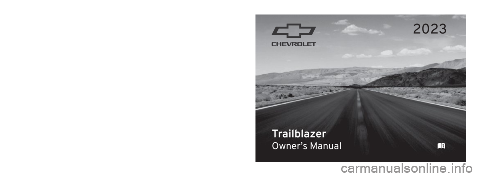 CHEVROLET TRAILBLAZER 2023  Owners Manual 2023 Trailblazer
Scan to Access 
United StatesUnited States and Canada
Connected Services1-888-4-ONSTAR Customer Assistance
1-800-263-3777
Canada
• Owner’s Manuals
• Warranty Information 
• Co